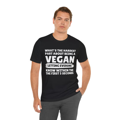 What's The Hardest Part About Being A Vegan? Letting Everyone Know Within The First 5 Seconds