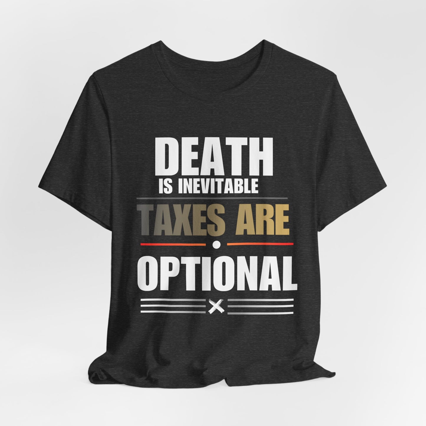 Death Is Inevitable, Taxes Are Optional